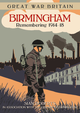 Sian Roberts - Great War Britain Birmingham: Remembering 1914-18