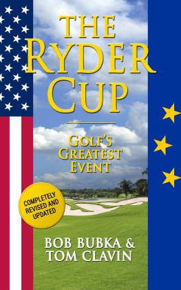 Tom Clavin The Ryder Cup: Golfs Greatest Event