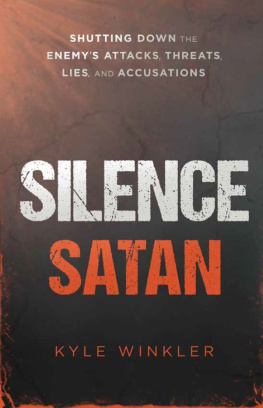 Kyle Winkler - Silence Satan: Shutting Down the Enemys Attacks, Threats, Lies, and Accusations