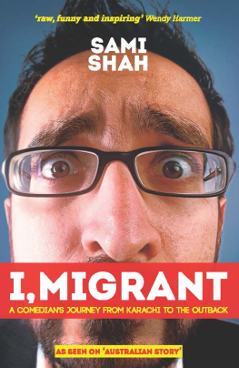 Sami Shah I, Migrant: A Comedians Journey From Karachi to the Outback