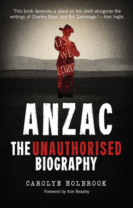 Carolyn Holbrook Anzac, The Unauthorised Biography