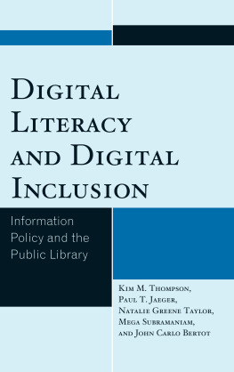 Kim M. Thompson Digital Literacy and Digital Inclusion: Information Policy and the Public Library