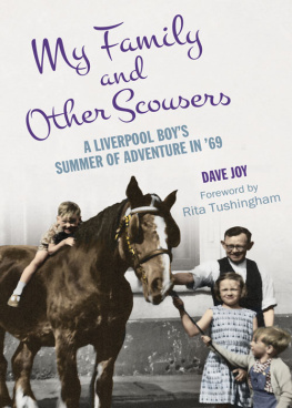 Dave Joy - My Family and Other Scousers: A Liverpool Boys Summer of Adventure in 69