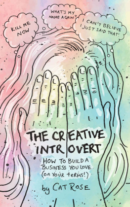 Cat Rose - The Creative Introvert: How to Build a Business You Love (On Your Terms)