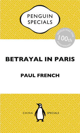 Paul French - Betrayal in Paris: How the Treaty of Versailles Led to Chinas Long Revolution