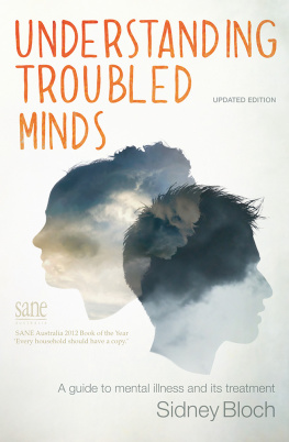 Sidney Bloch - Understanding Troubled Minds Updated Edition: A guide to mental illness and its treatment