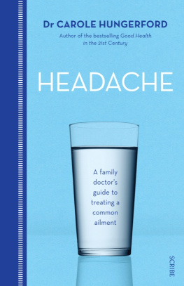 Carole Hungerford Headache: a family doctors guide to treating a common ailment