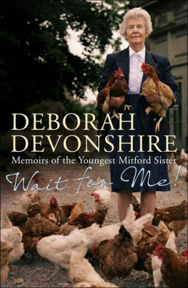 Deborah Vivien Freeman-Mitfo Devonshire Wait for Me!: Memoirs of the Youngest Mitford Sister