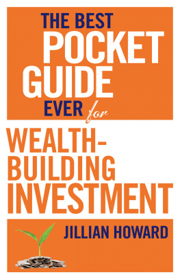 Jillian Howard - The Best Pocket Guide Ever for Wealth-building Investment