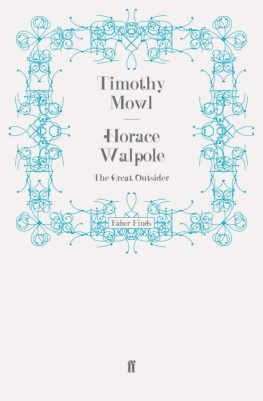 Timothy Mowl - Horace Walpole: The Great Outsider