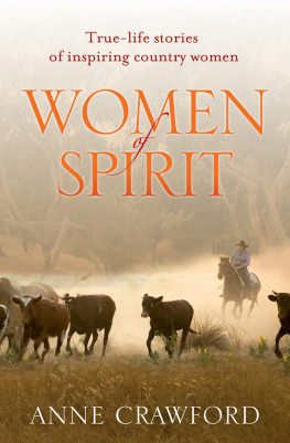 Anne Crawford Women of Spirit: True-life stories of inspiring country women