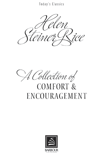 A HELEN STEINER RICE Product A Collection of Comfort and Encouragement 2014 by - photo 2