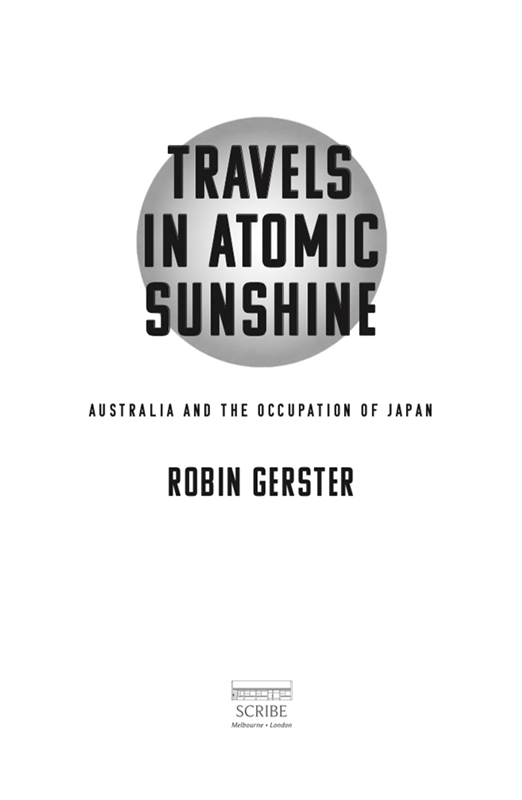 TRAVELS IN ATOMIC SUNSHINE Robin Gerster is a professor in the School of - photo 1