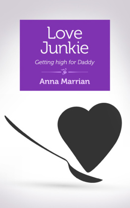 Anna Marrian - Love Junkie: Getting high for Daddy