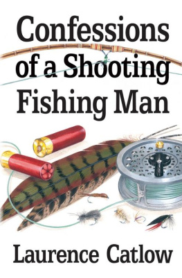 Laurence Catlow - Confessions of a Shooting Fishing Man