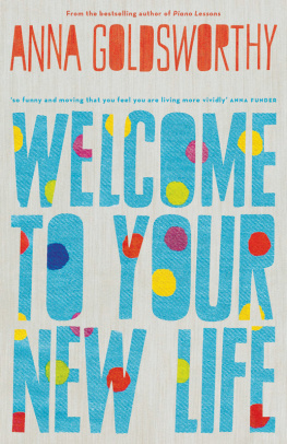 Anna Goldsworthy - Welcome to Your New Life