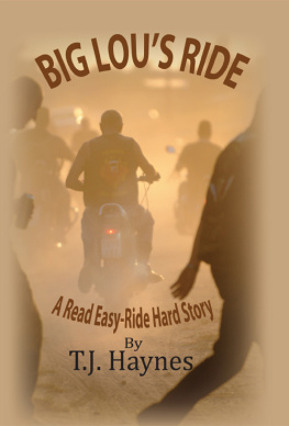 T. J. Haynes - Big Lous Ride: A Read Easy-Ride Hard Story
