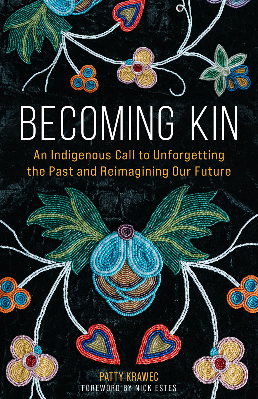 Praise for Becoming Kin An Indigenous Call to Unforgetting the Past and - photo 1