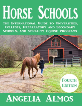 Angelia Almos Horse Schools: The International Guide to Universities, Colleges, Preparatory and Secondary Schools, and Specialty Equine Programs