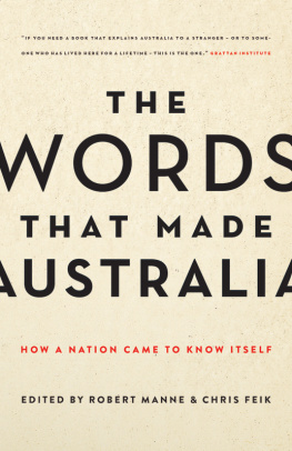 Chris Feik - The Words That Made Australia: How Australia Made Its Own Luck - And Could Now Throw It All Away