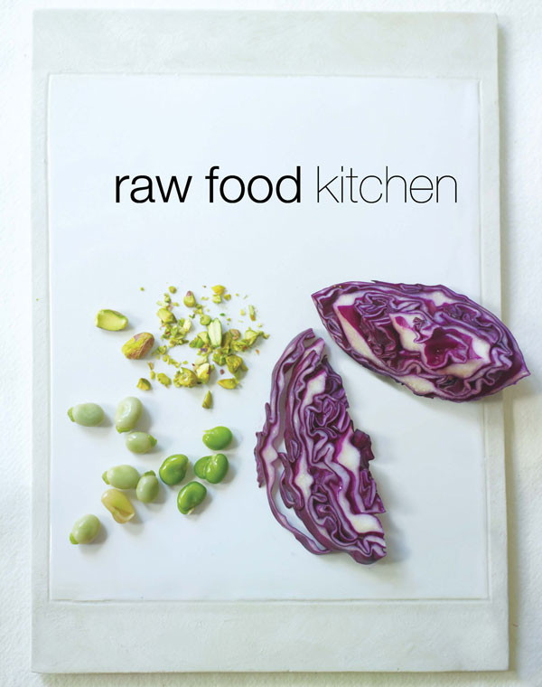 raw food kitchen Naturally vibrant recipes for breakfast snacks mains - photo 1