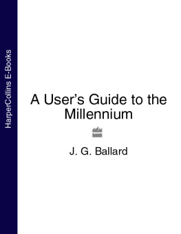 J. G. Ballard - A Users Guide to the Millennium