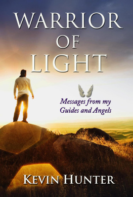 Kevin Hunter - Warrior of Light: Messages from my Guides and Angels