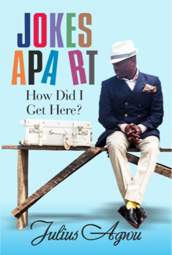 How Did I Get Here Julius Agwu Edited by Toni Kan and Peju Akande First - photo 1