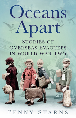 Penny Starns Oceans Apart: Stories of Overseas Evacuees in World War Two