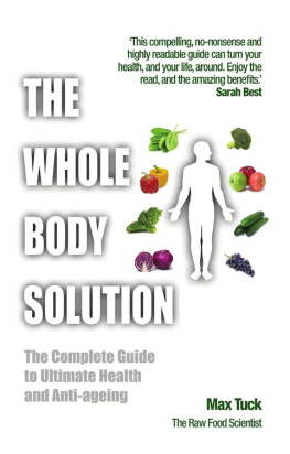 Max Tuck - The Whole Body Solution: the complete guide to ultimate health and anti-ageing