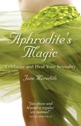 Jane Meredith - Aphrodites Magic: Celebrate And Heal Your Sexuality