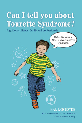 Mal Leicester - Can I tell you about Tourette Syndrome?: A guide for friends, family and professionals