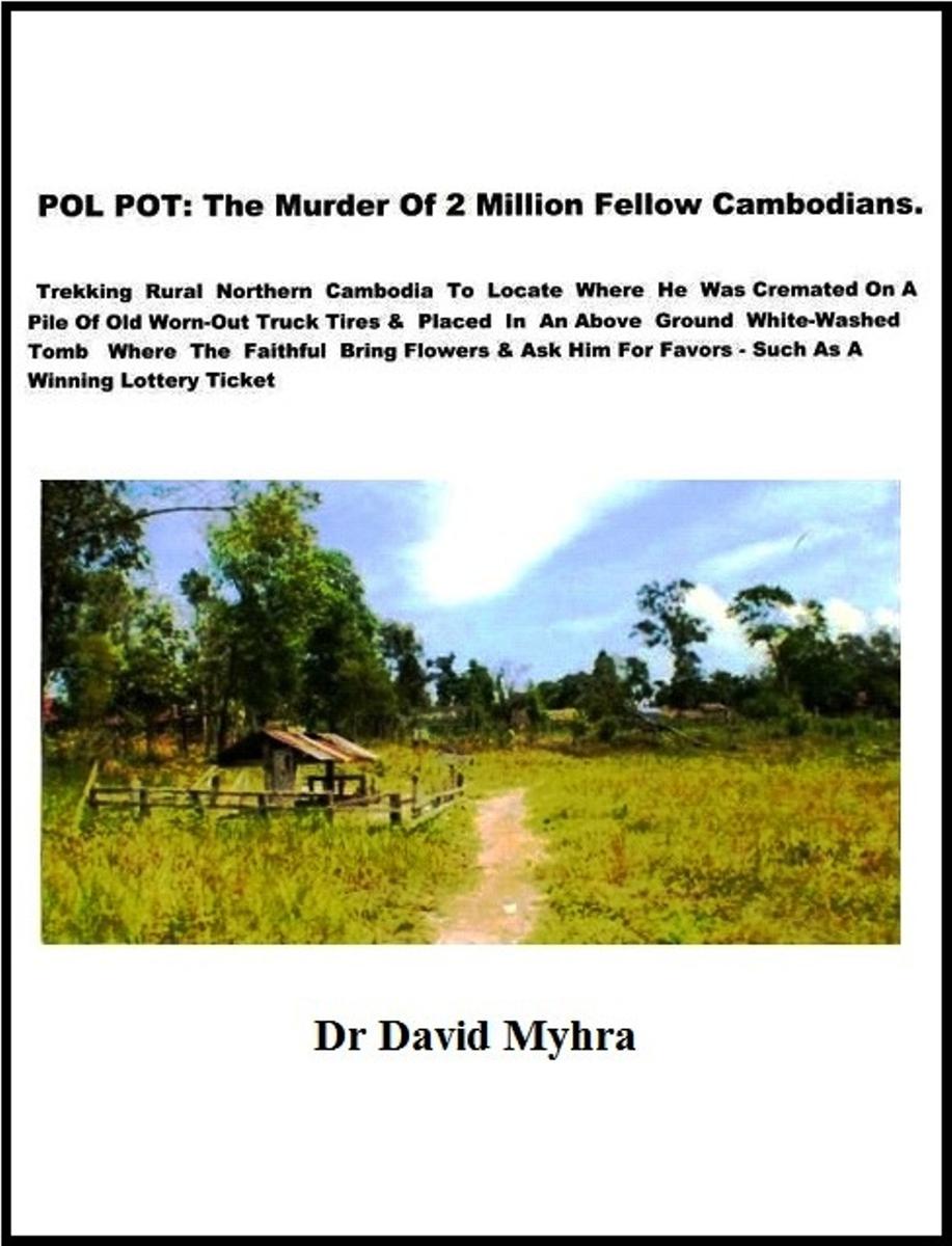 POL POT The Murder of 2Million Fellow Cambodians By David Myhra PhD - photo 1