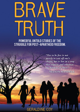 Geraldine Coy - Brave Truth: Powerful untold stories of the struggle for post-apartheid freedom.