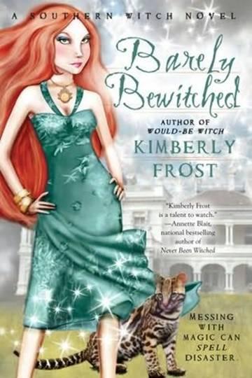 Barely Bewitched Southern Witch Book 2 By Kimberly Frost An offer she - photo 1