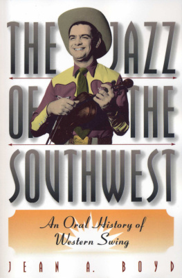 Jean A. Boyd The Jazz of the Southwest: An Oral History of Western Swing