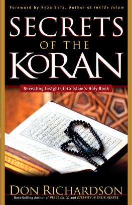 Don Richardson - Secrets of the Koran: Revealing Insights into Islams Holy Book