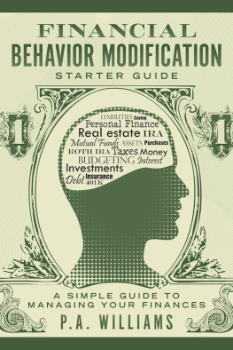 P. A. Williams Financial Behavior Modification Starter Guide: A Simple Guide to Managing Your Finances