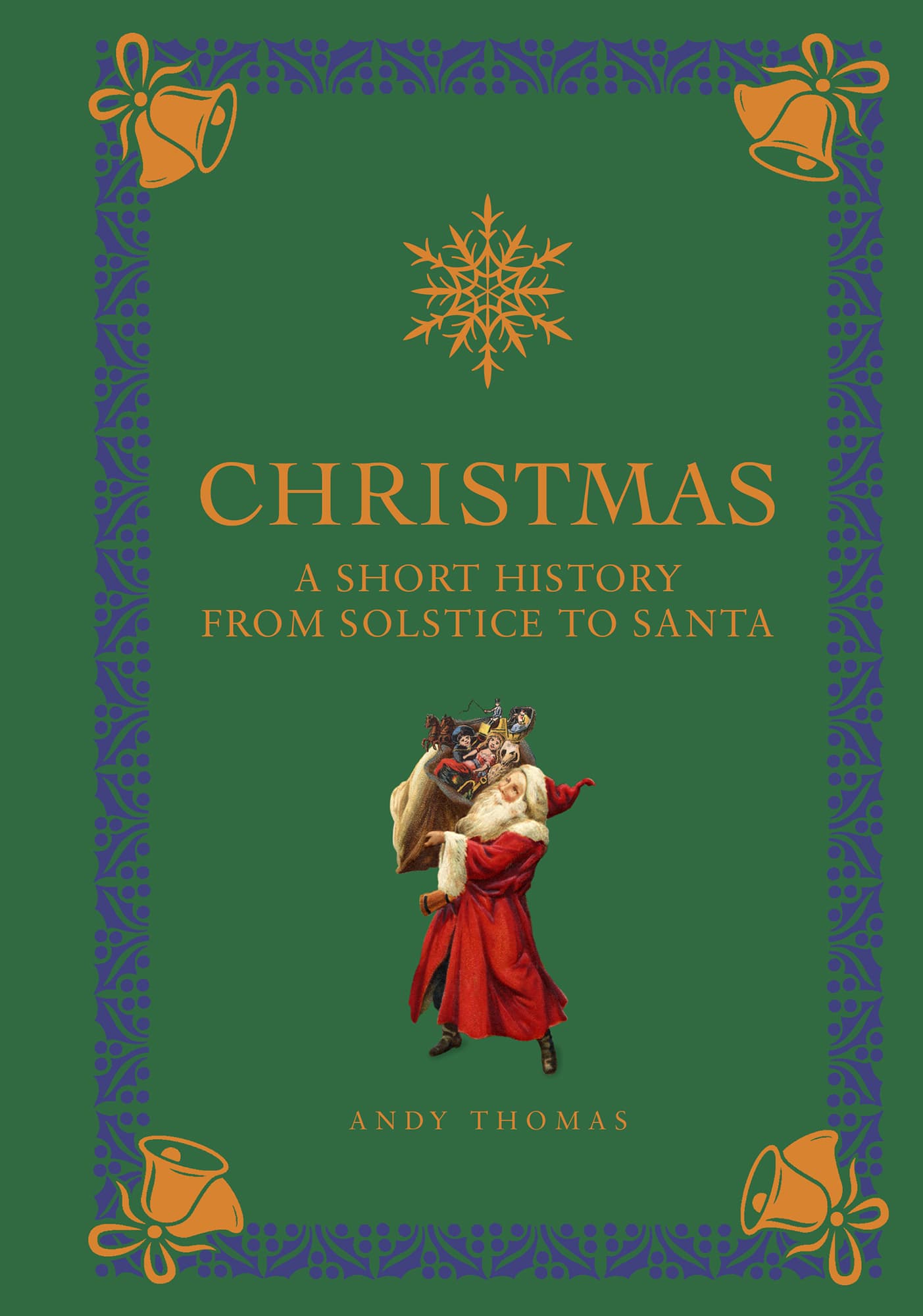 Christmas A Short History from Solstice to Santa - image 1