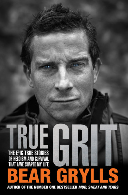 Bear Grylls - True Grit