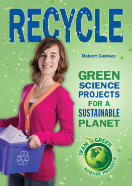 Robert Gardner - Recycle: Green Science Projects for a Sustainable Planet