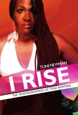 Toni Newman I Rise: The Transformation of Toni Newman