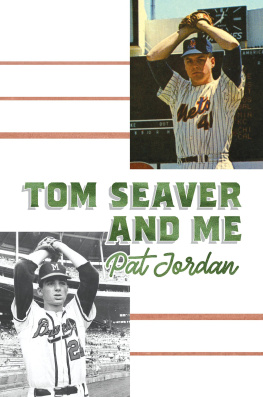 Pat Jordan - Tom Seaver and Me