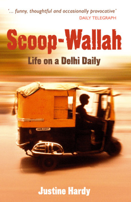 Justine Hardy Scoop-Wallah: Life on a Delhi Daily