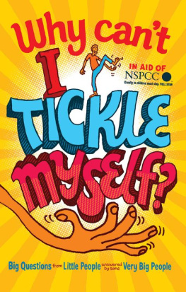 Gemma Elwin Harris - Why Cant I Tickle Myself?: Big Questions From Little People...Answered By Some Very Big People