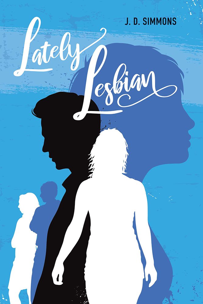 Lately Lesbian Copyright 2019 by JD Simmons All rights reserved This book - photo 1