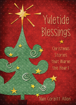 Nan Corbitt Allen - Yuletide Blessings: Christmas Stories that Warm the Heart