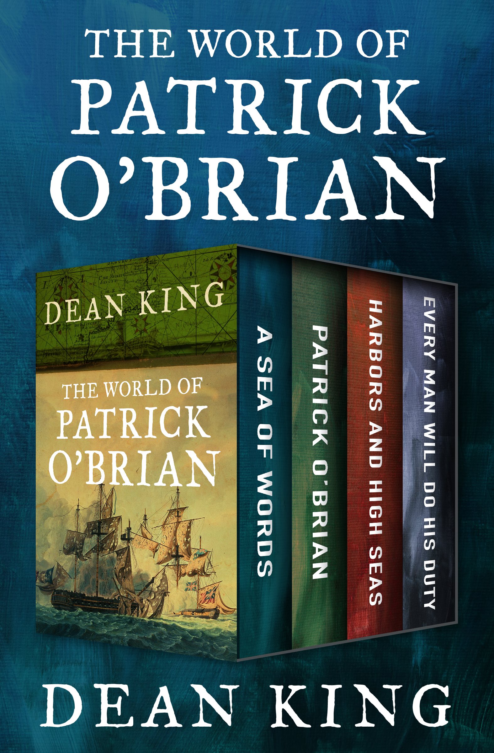 The World of Patrick OBrian A Sea of Words A Life Revealed Harbors and High - photo 1