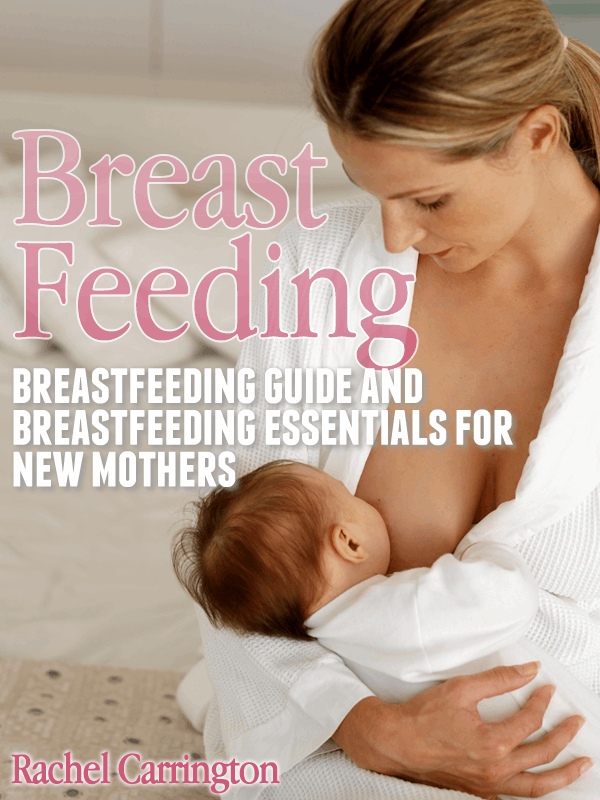 Breast Feeding Breastfeeding Guide and Breastfeeding Essentials for New - photo 1