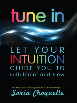 Sonia Choquette - Tune In: Let Your Intuition Guide You to Fulfillment and Flow